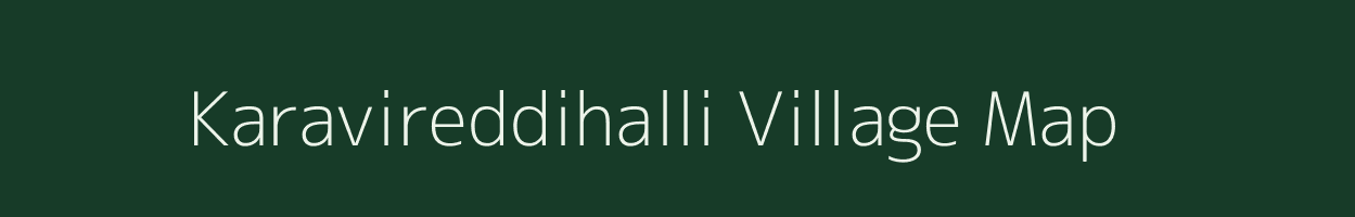 Karavireddihalli village map in Karnataka