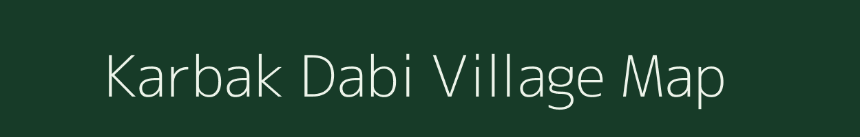 Karbak Dabi village map in Arunachal Pradesh