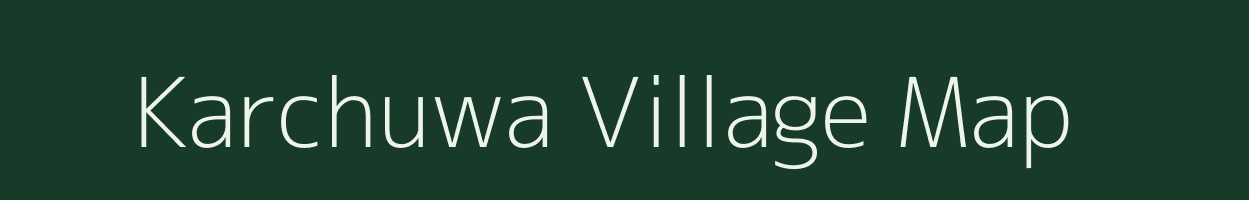 Karchuwa village map in Chhattisgarh