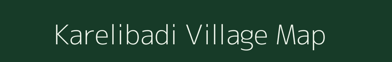 Karelibadi village map in Chhattisgarh