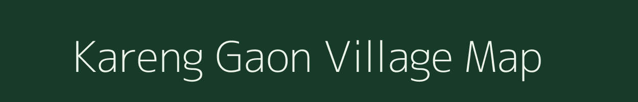 Kareng Gaon village map in Assam