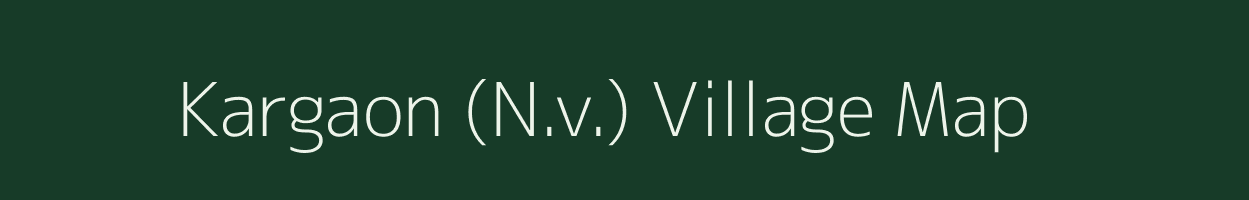 Kargaon (N.v.) village map in Maharashtra