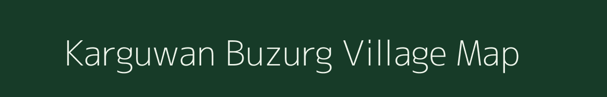 Karguwan Buzurg village map in Uttar Pradesh