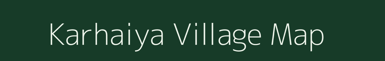 Karhaiya village map in Madhya Pradesh