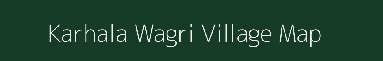 Karhala Wagri village map in Uttar Pradesh