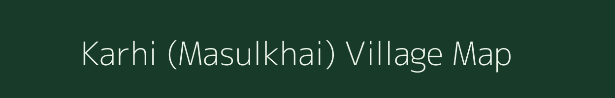 Karhi (Masulkhai) village map in Chhattisgarh