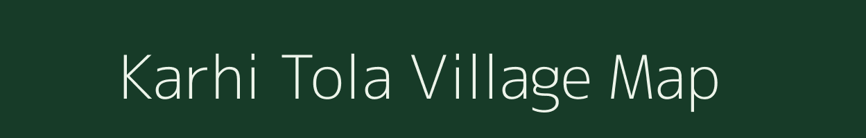 Karhi Tola village map in Madhya Pradesh