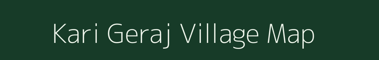 Kari Geraj village map in Assam