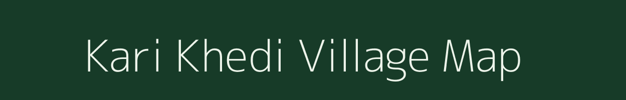 Kari Khedi village map in Madhya Pradesh