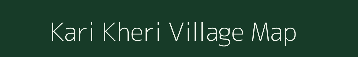 Kari Kheri village map in Rajasthan