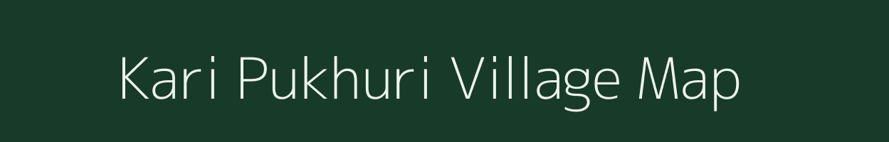 Kari Pukhuri village map in Assam