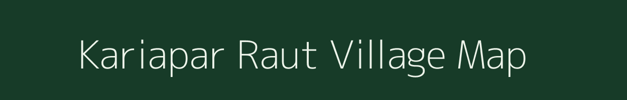 Kariapar Raut village map in Uttar Pradesh