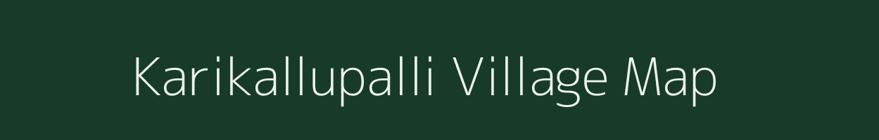 Karikallupalli village map in Tamil Nadu