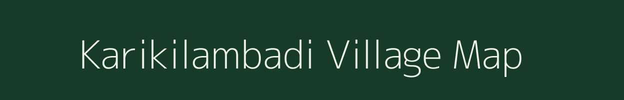 Karikilambadi village map in Tamil Nadu