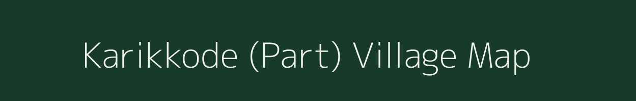 Karikkode (Part) village map in Kerala