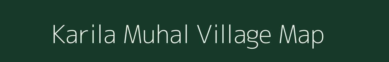 Karila Muhal village map in Madhya Pradesh