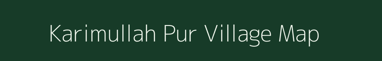 Karimullah Pur village map in Uttar Pradesh