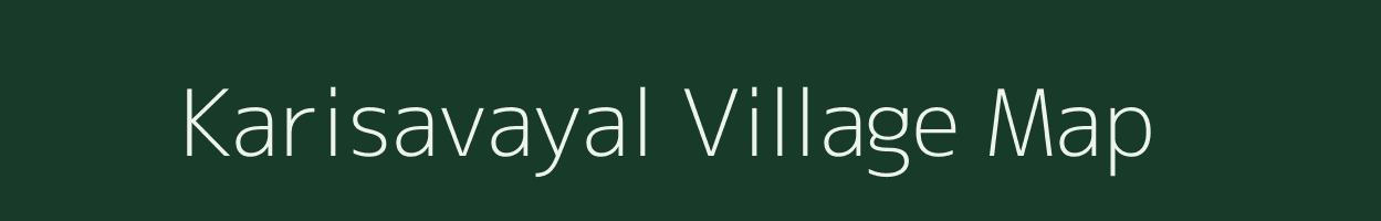 Karisavayal village map in Tamil Nadu