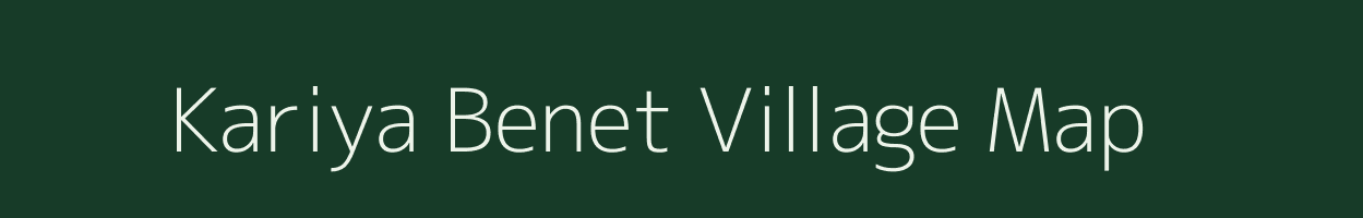 Kariya Benet village map in Madhya Pradesh
