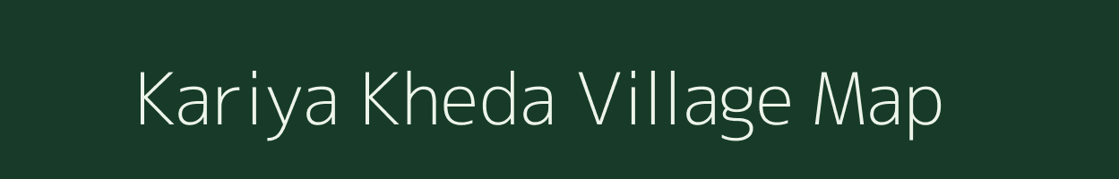 Kariya Kheda village map in Madhya Pradesh