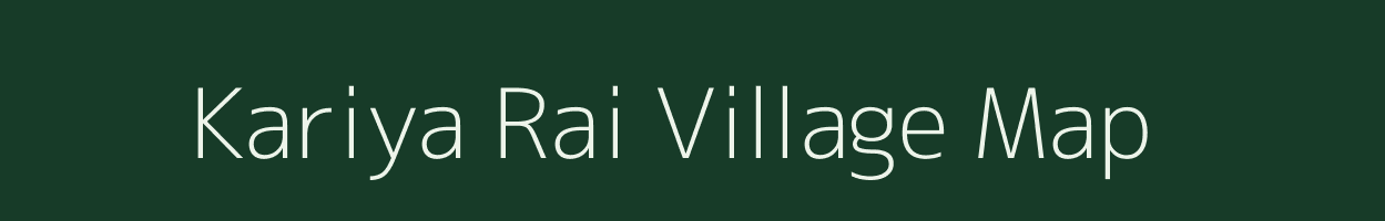 Kariya Rai village map in Madhya Pradesh