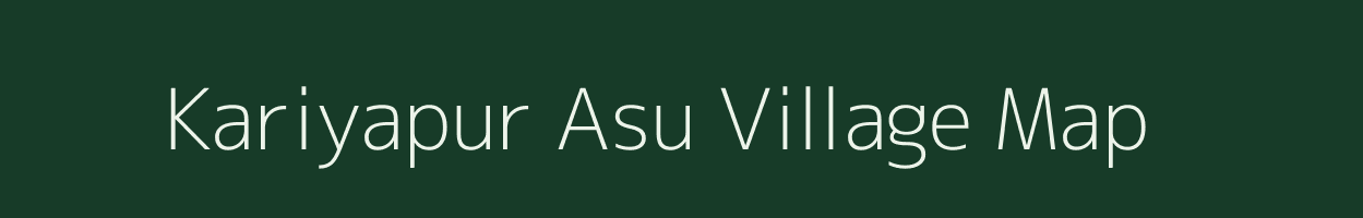 Kariyapur Asu village map in Uttar Pradesh