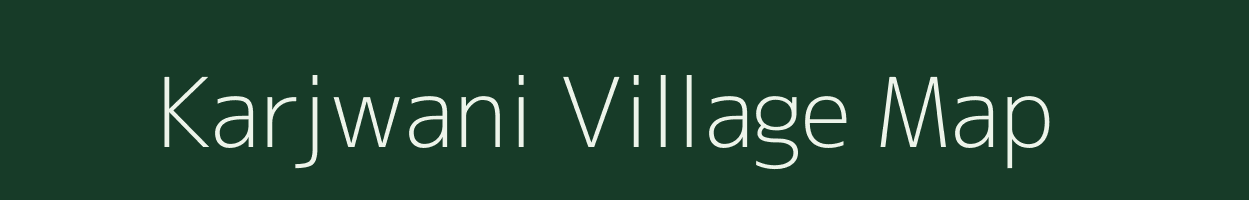 Karjwani village map in Madhya Pradesh