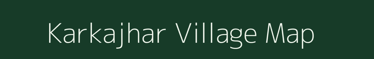 Karkajhar village map in Chhattisgarh