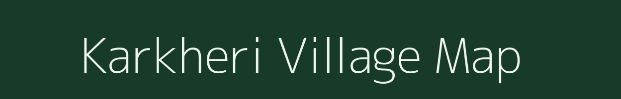 Karkheri village map in Uttarakhand