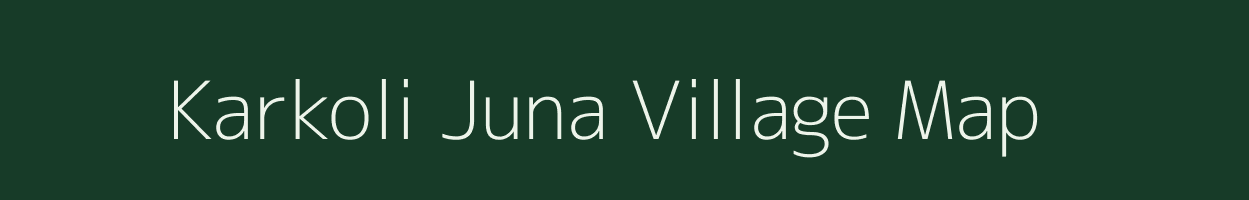 Karkoli Juna village map in Chhattisgarh