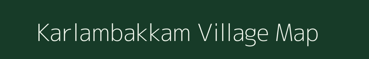 Karlambakkam village map in Tamil Nadu