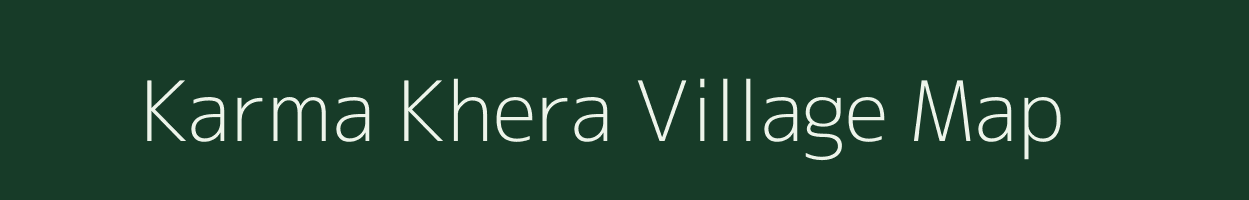 Karma Khera village map in Rajasthan