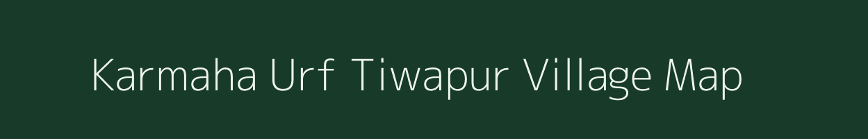 Karmaha Urf Tiwapur village map in Uttar Pradesh