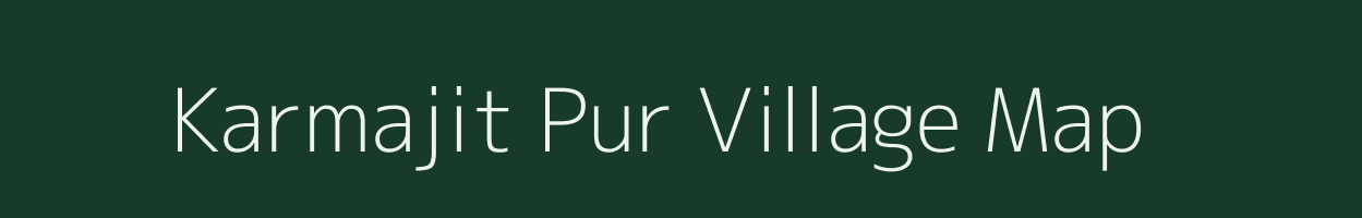 Karmajit Pur village map in Uttar Pradesh