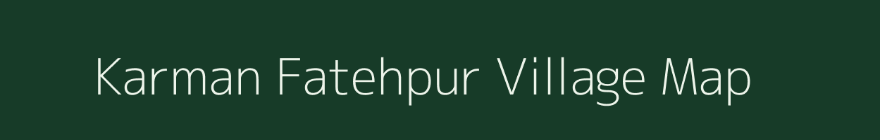Karman Fatehpur village map in Bihar