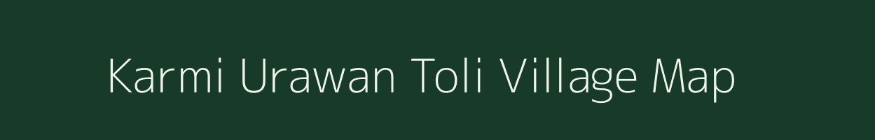 Karmi Urawan Toli village map in Chhattisgarh