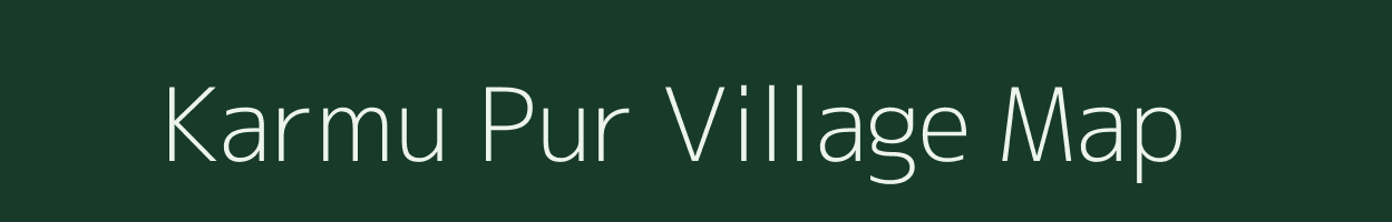 Karmu Pur village map in Uttar Pradesh