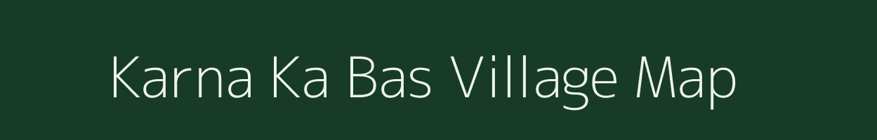 Karna Ka Bas village map in Rajasthan