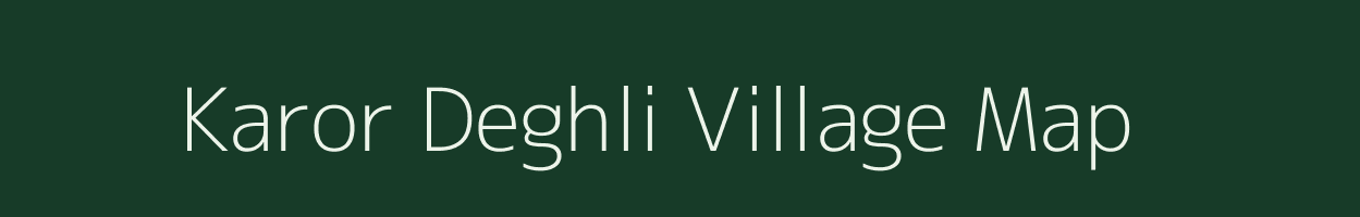 Karor Deghli village map in Bihar