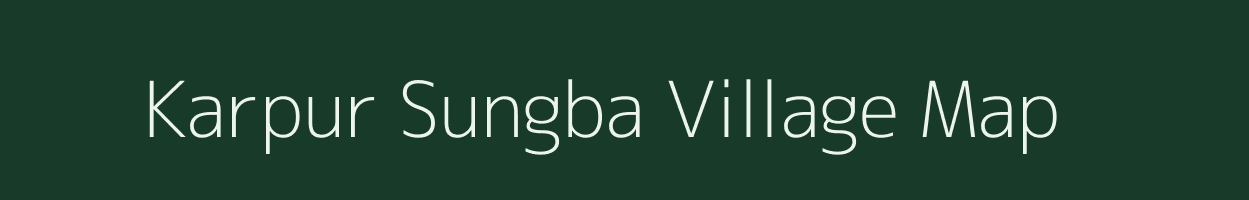 Karpur Sungba village map in Manipur