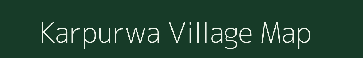 Karpurwa village map in Bihar