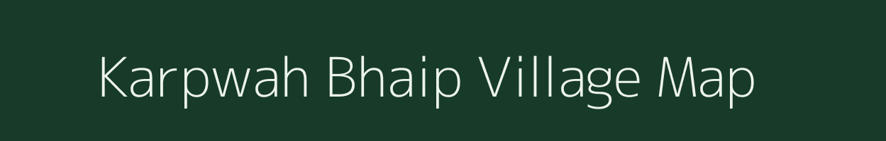 Karpwah Bhaip village map in Madhya Pradesh