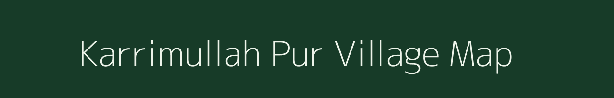 Karrimullah Pur village map in Uttar Pradesh