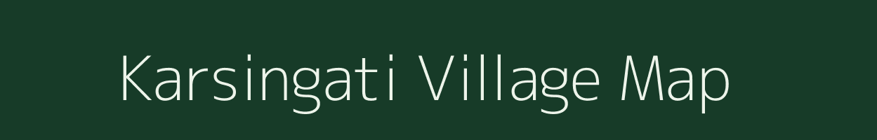 Karsingati village map in Assam