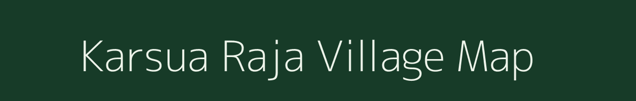 Karsua Raja village map in Madhya Pradesh