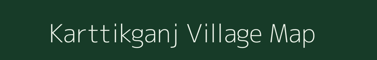 Karttikganj village map in West Bengal