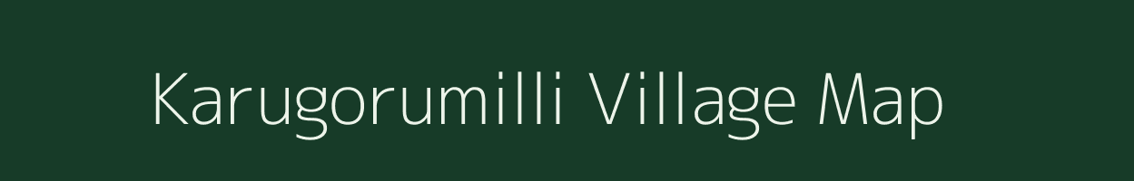 Karugorumilli village map in Andhra Pradesh