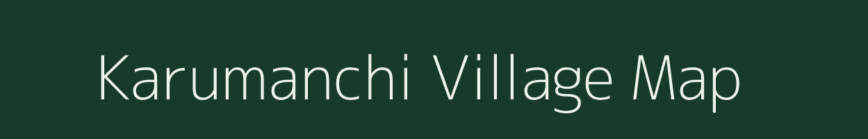 Karumanchi village map in Andhra Pradesh