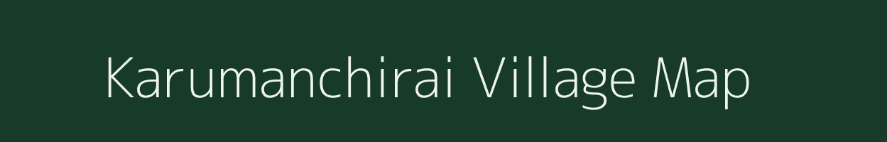 Karumanchirai village map in Tamil Nadu