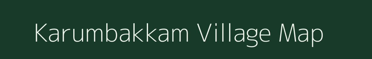 Karumbakkam village map in Tamil Nadu